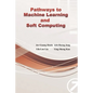 Pathways to Machine Learning and Soft Computing: 邁向機器學習與軟計算之路ʌ - Paperback