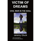 Victim of Dreams: Civil War in the Soul - Paperback