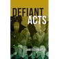 Defiant Acts - Paperback