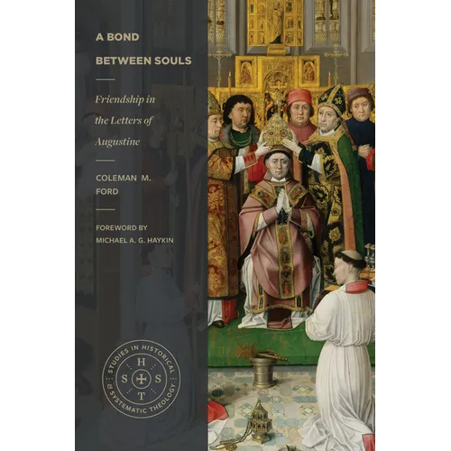 A Bond Between Souls: Friendship in the Letters of Augustine - Paperback