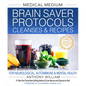 Medical Medium Brain Saver Protocols, Cleanses & Recipes: For Neurological, Autoimmune & Mental Health - Hardcover
