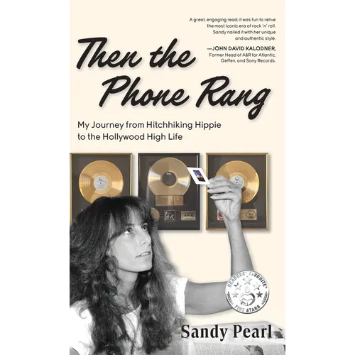 Then the Phone Rang: My Journey from Hitchhiking Hippie to the Hollywood High Life - Hardcover