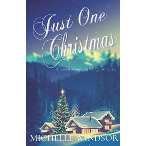 Just One Christmas: A Green Mountain Valley Romance - Paperback