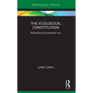 The Ecological Constitution: Reframing Environmental Law - Paperback