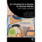 An Academic's Guide to Social Media: Learn, Engage, and Belong - Paperback