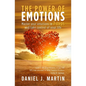 The power of emotions: Master your emotions in 7 simple steps and take control of your life - Paperback