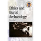 Ethics and Burial Archaeology - Paperback
