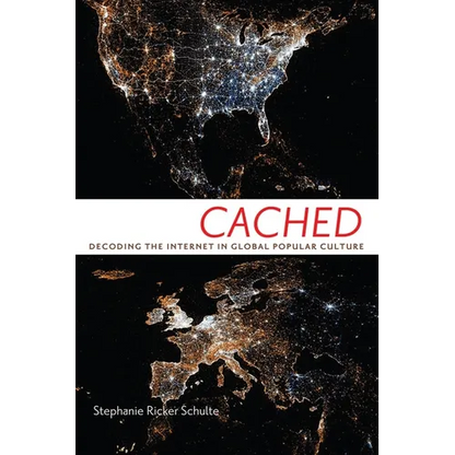 Cached: Decoding the Internet in Global Popular Culture - Hardcover