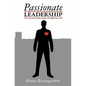 Passionate Leadership - Paperback