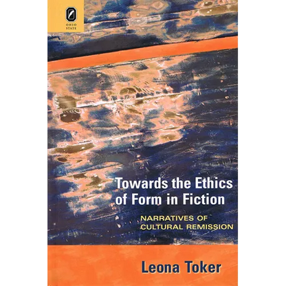 Towards the Ethics of Form in Fiction: Narratives of Cultural Remission - Paperback