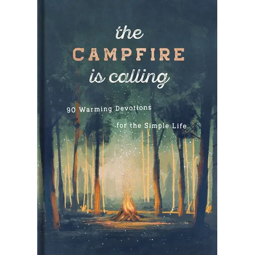 The Campfire Is Calling - Hardcover