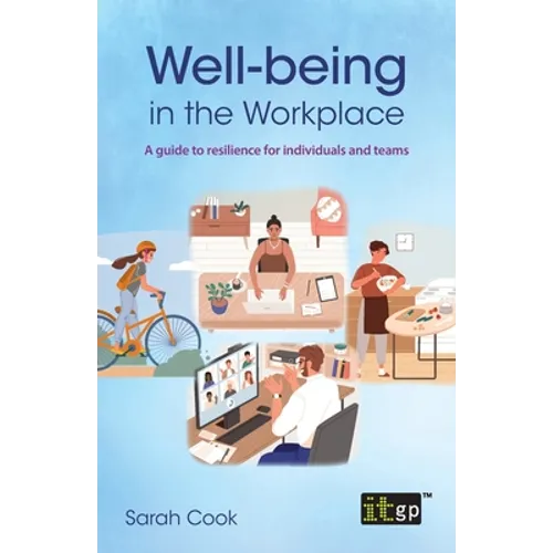 Well-being in the Workplace: A guide to resilience for individuals and teams - Paperback