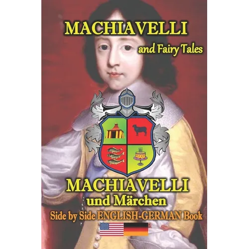 Machiavelli and Fairy Tales/ Machiavelli und Märchen, Side by Side English-German Book - Paperback