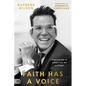 Faith Has a Voice: Declaring a Lifestyle of Victory - Paperback
