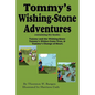 Tommy's Wishing-Stone Adventures--The Wishing Stone, Wishes Come True, Change of Heart - Paperback