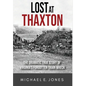Lost at Thaxton: The Dramatic True Story of Virginia's Forgotten Train Wreck - Hardcover