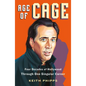 Age of Cage: Four Decades of Hollywood Through One Singular Career - Paperback