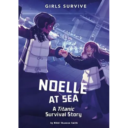 Noelle at Sea: A Titanic Survival Story - Hardcover