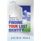 A Parent's Guide to Finding Your Lost Identity (and Discovering Your Inner Peace) - Paperback