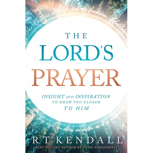 The Lord's Prayer: Insignt and Inspiration to Draw You Closer to Him - Paperback