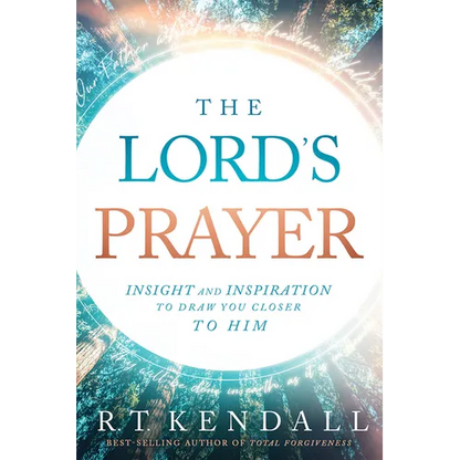 The Lord's Prayer: Insignt and Inspiration to Draw You Closer to Him - Paperback