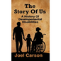 The Story Of Us: A History Of Developemental Disabilities - Hardcover