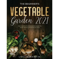 The Beginner's Vegetable Garden 2021: The Complete Beginners Guide To Vegetable Gardening in 2021 - Paperback