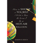 How to Shoot a Tourist (With a Bow & Arrow) In a Hot-Air Balloon - Paperback