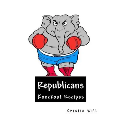 Republicans: Knockout Recipes! - Paperback