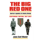 The Big Red One: America's Legendary 1st Infantry Division, Centennial Edition, 1917-2017 - Hardcover