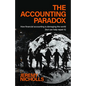 The Accounting Paradox: How Financial Accounting Is Damaging the World (But Can Help Repair It) - Hardcover