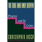 The True and Only Heaven: Progress and Its Critics - Paperback