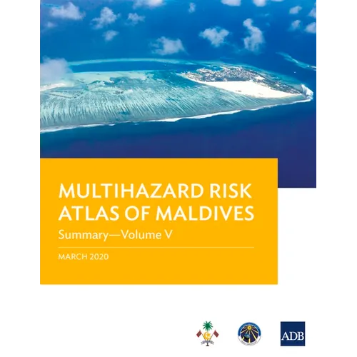 Multihazard Risk Atlas of Maldives - Volume V: Summary - Paperback