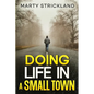 Doing Life In A Small Town - Paperback