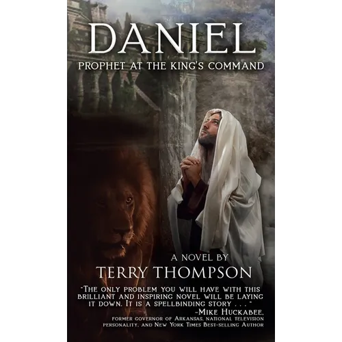 Daniel: Prophet at the King's Command, a Novel - Hardcover