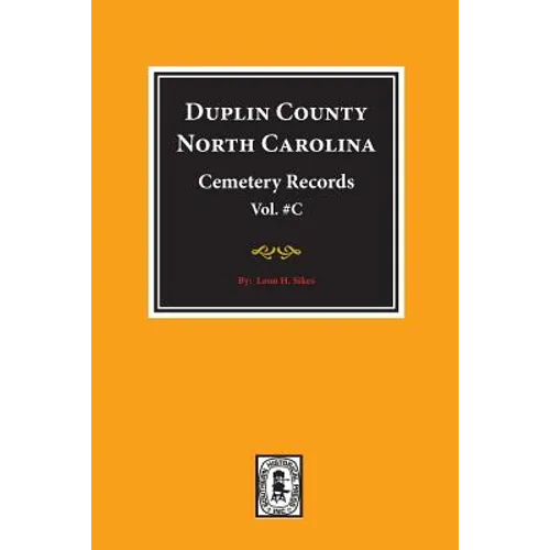 Duplin County, North Carolina Cemetery Records. (Volume C). - Paperback