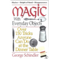 Magic with Everyday Objects: Over 150 Tricks Anyone Can Do at the Dinner Table - Paperback