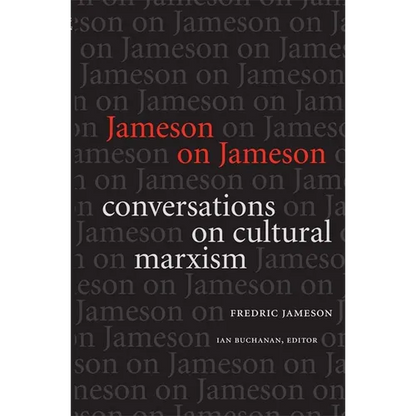 Jameson on Jameson: Conversations on Cultural Marxism - Paperback