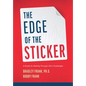 The Edge of the Sticker: A guide for getting through life's challenges - Hardcover
