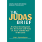 The Judas Brief: A Critical Investigation Into the Arrest and Trials of Jesus and the Role of the Jews - Paperback