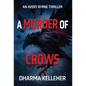 A Murder of Crows: An Avery Byrne Thriller - Hardcover