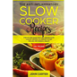 The Anti-Inflammatory Slow Cooker Recipes: Step by Step Guide With 130+ Proven Slow Cooking Recipes for Immune System Healing and Overall Health - Paperback