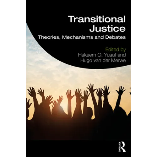 Transitional Justice: Theories, Mechanisms and Debates - Paperback
