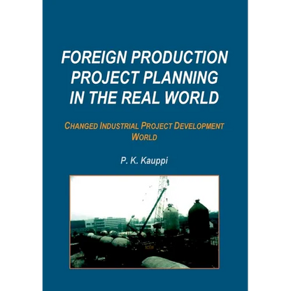 Foreign Production Project Planning In The Real World: Changed Industrial Project Development World - Paperback