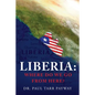 Liberia: Where Do We Go From Here?: A Political, Sociological, Educational and Spiritual Review of the Liberian People - Paperback