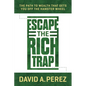 Escape the Rich Trap: The Path to Wealth That Gets You Off the Hamster Wheel - Paperback