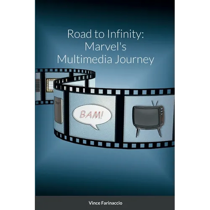 Road to Infinity: Marvel's Multimedia Journey - Paperback
