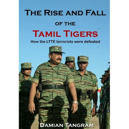The Rise and Fall of the Tamil Tigers: How the LTTE terrorists were defeated - Paperback