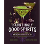 Hauntingly Good Spirits: New Orleans Cocktails to Die for - Hardcover