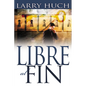 Libre Al Fin: Removiendo El Pasado de Su Futuro - Paperback